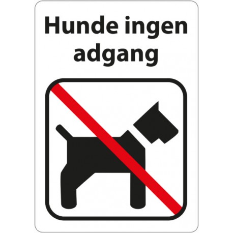 musikalsk Overveje lag Skilt: Hunde Ingen Adgang - Karise Textiltryk & Skilte